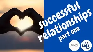Wellness Series - Successful Relationships Part 1