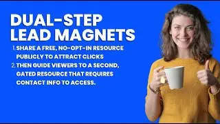 Dual-Step Lead Magnets: How to Attract More Clicks and Capture Higher-Quality Leads