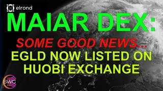 Maiar Dex: Good News For EGLD - Now Listed On Huobi Exchange - Will We See The Price Increase???????