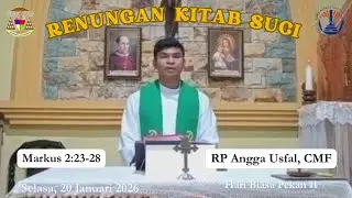 RENUNGAN KITAB SUCI, Selasa 20 Januari 2026 : Markus 2:23-28 II RP Angga Usfal, CMF