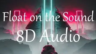 TIAGZ - Float on the Sound (8D AUDIO) 360&deg;