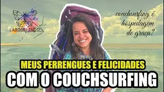 Minha melhor e pior experiência com o Couchsurfing