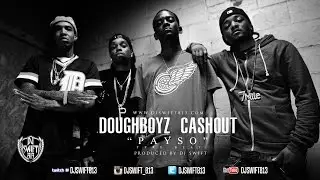 Doughboyz Cashout - Payso Prod. By Dj Swift Type Beat!