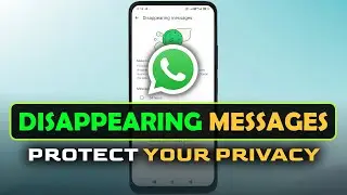 How To Use Disappearing Messages Feature On WhatsApp To Protect Your Privacy