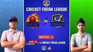 Live Match II CFL Heat vs CFL Thunders || Match-1 || Cricket Freak League || #cfl #cricket