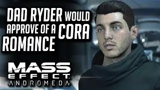 Mass Effect Andromeda 💖 Dad Ryder would approve of a Cora Romance