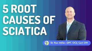 The 5 Root Causes Of Sciatica | Orlando Sciatica Treatment