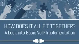 A Look at Basic VoIP Implementation - The VoIP Report