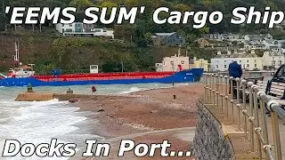 The 'EEMS SUN' Cargo Ship Docks in Teignmouth - 18/10/22