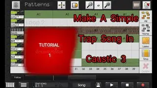 Make A Simple Trap Song For Beginners In Caustic 3 ( Tutorial 1 )