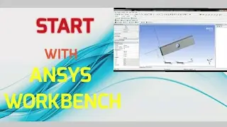 How to start with Ansys Workbench ( Ansys tutorial #1 )