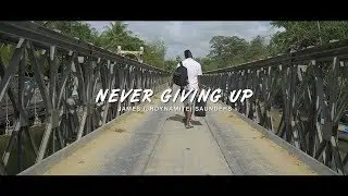 James Saunders (JrDynamite) - Never Giving Up (Official Music Video)