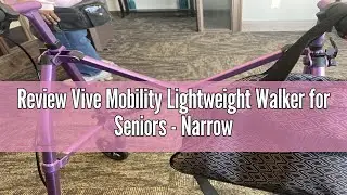 Review Vive Mobility Lightweight Walker for Seniors - Narrow, Folding Walker w/Wheels for Small & Ti