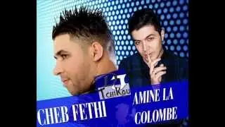 Cheb Fethi  Ya Ghadi Ndirek Marti Avec Amine La Colombe Album 2015 éXcLù Dj Tchikou