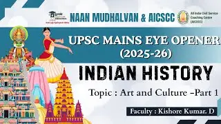 Indian History | Art & Culture  | Part 1 |  UPSC MAINS EYE OPENER(2025-26)