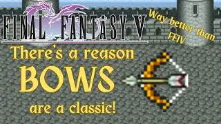 Can I beat Final Fantasy V with only bows? ‖ Solo Weapon Challenge