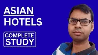 Asian Hotels Share - Complete Study