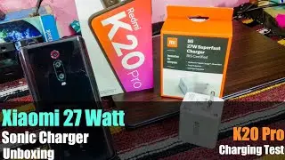 Xiaomi 27 watt Super Fast Sonic charger Unboxing || Redmi K20 pro 27 watt sonic charging test🔥🔥