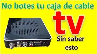 no botes tu CAJA DE CABLE TV sin antes de ver este video