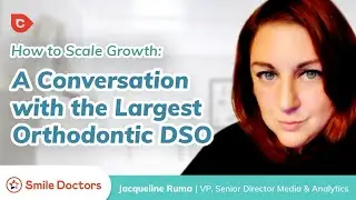 How to Scale Growth: A Conversation with the Largest Orthodontic DSO