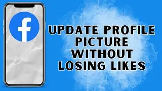 How to Update Profile Picture On Facebook Without Losing Likes 2025