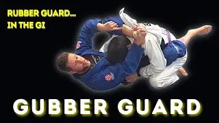 Gubber Guard - play 'Rubber Guard' in the gi!