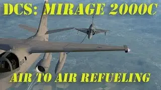 DCS World: Mirage 2000C Mid-air refueling practice - Success!