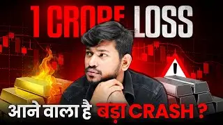 Lost 1 Crore? Is Silver and Gold about to face a major crash? Gold and Silver Trading Strategy