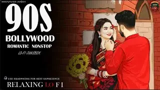 90s Old Nonstop Songs LoFi 🎶 | Hindi Old Song LoFi Mashup | Relaxing Chill Vibes || MIDVIVES ANSH ||