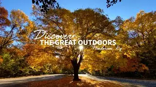 DISCOVER: THE GREAT OUTDOORS Henderson, KY