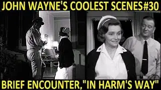 John Wayne's Coolest Scenes #30: Brief Encounter, 