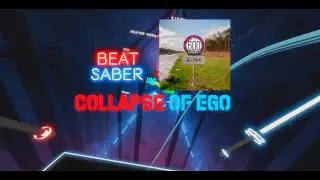 Collapse Of Ego - DJ Myosuke (Beat Saber)
