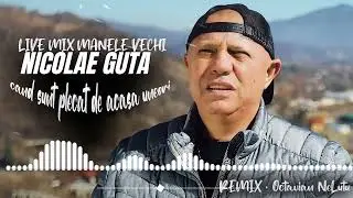 Nicolae Guta 🔥 Cand sunt plecat de acasa uneori 🔥 LIVE MIX MANELE VECHI