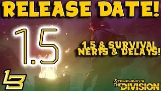 1.5 & Survival OFFICIAL Release Date! (The Division)
