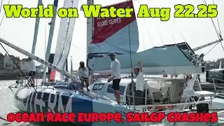 World on Water, 22 августа, 25, этап 2 Ocean Race Europe, аварии SailGP, ILUCA, 52 порта и многое...