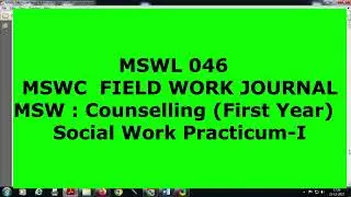 MSWL 046  MSWC  FIELD WORK JOURNAL We are providing IGNOU Solved Journal in PDF file.