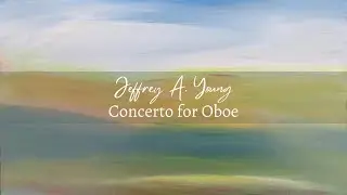 Jeffrey A. Young, Concerto for Oboe (2025)