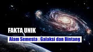 Misteri Alam Semesta: 10 Fakta Unik tentang Galaksi dan Bintang