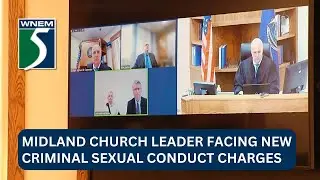 Midland church leader facing new criminal sexual conduct charges
