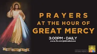 Prayers at the Hour of Great Mercy | July 11, 2024