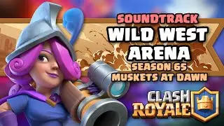 OST: Wild West Arena (Battle & Sudden Death) - Clash Royale Soundtrack Season 65