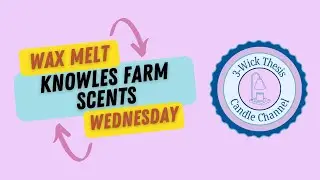 🔥 Ароматические восковые кубики по средам: ароматы Knowles Farm | Мой небольшой предзаказ на октя...