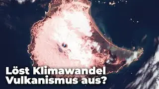 Unerforschtes Ph&auml;nomen: L&ouml;st der Klimawandel Vulkanismus aus? - Clixoom nature