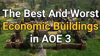The Best And Worst Economic Buildings in AOE 3: DE