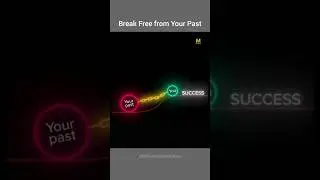 Break Free from Your Past &ndash; Move Towards Success