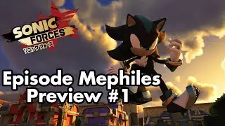 Sonic Forces - Episode Mephiles Preview #1 [MOD]