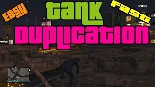 GTA 5 Online: Easiest Method To Duplicate A Tank! (GTA 5 Glitches/Tricks)