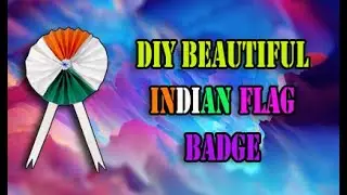 Easy Paper diy beautiful indian flag badge