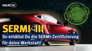 So erh&auml;ltst Du die SERMI-Zertifizierung f&uuml;r Deine Werkstatt