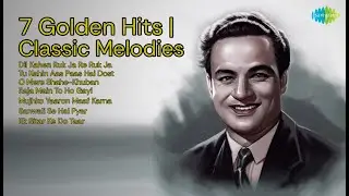 7 Golden Hits | Classic Melodies | Mohammed Rafi Songs | Dil Kahen Ruk Ja Re Ruk Ja | Tu Kahi...